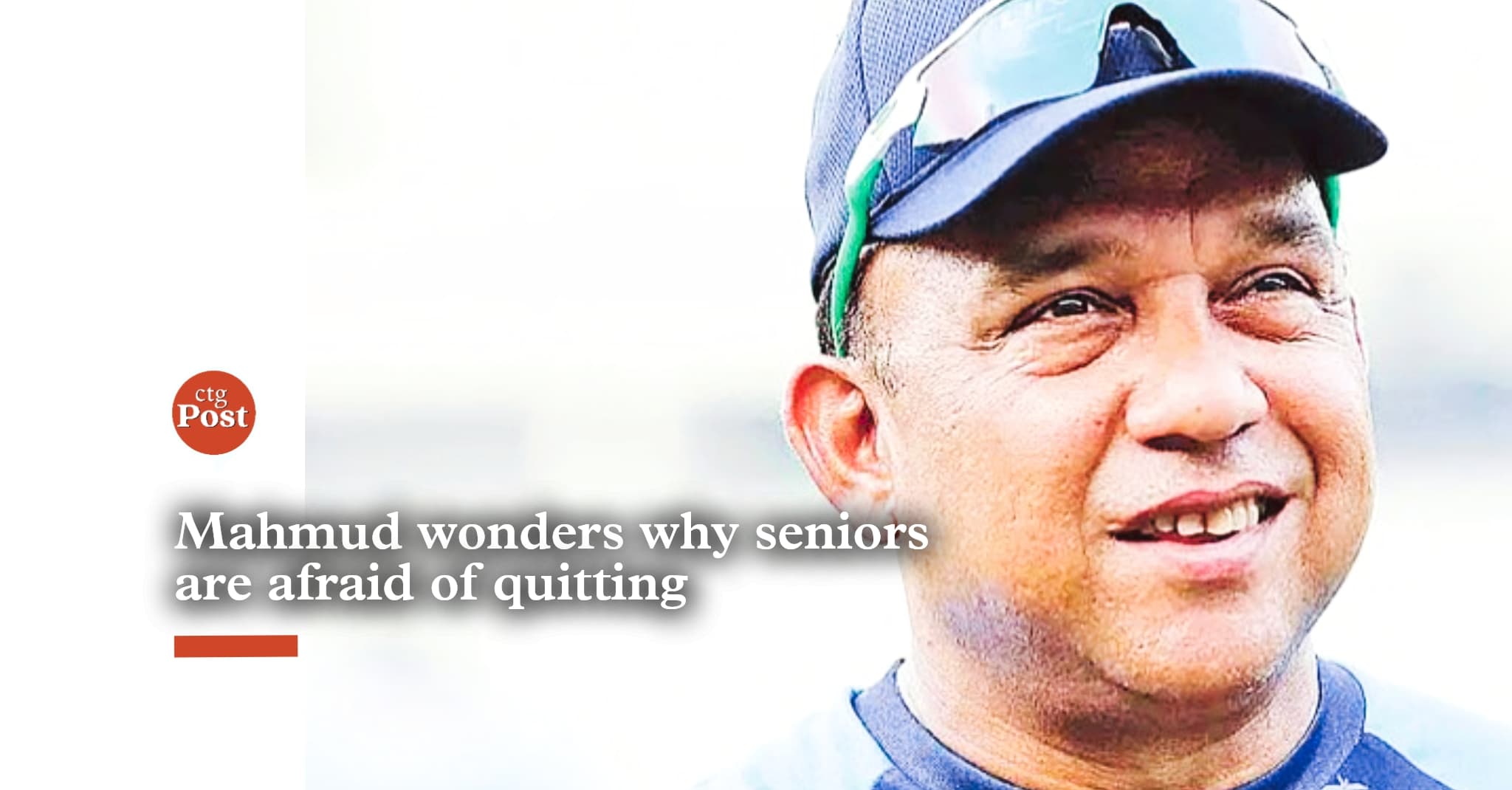 Mahmud wonders why seniors are afraid of quitting