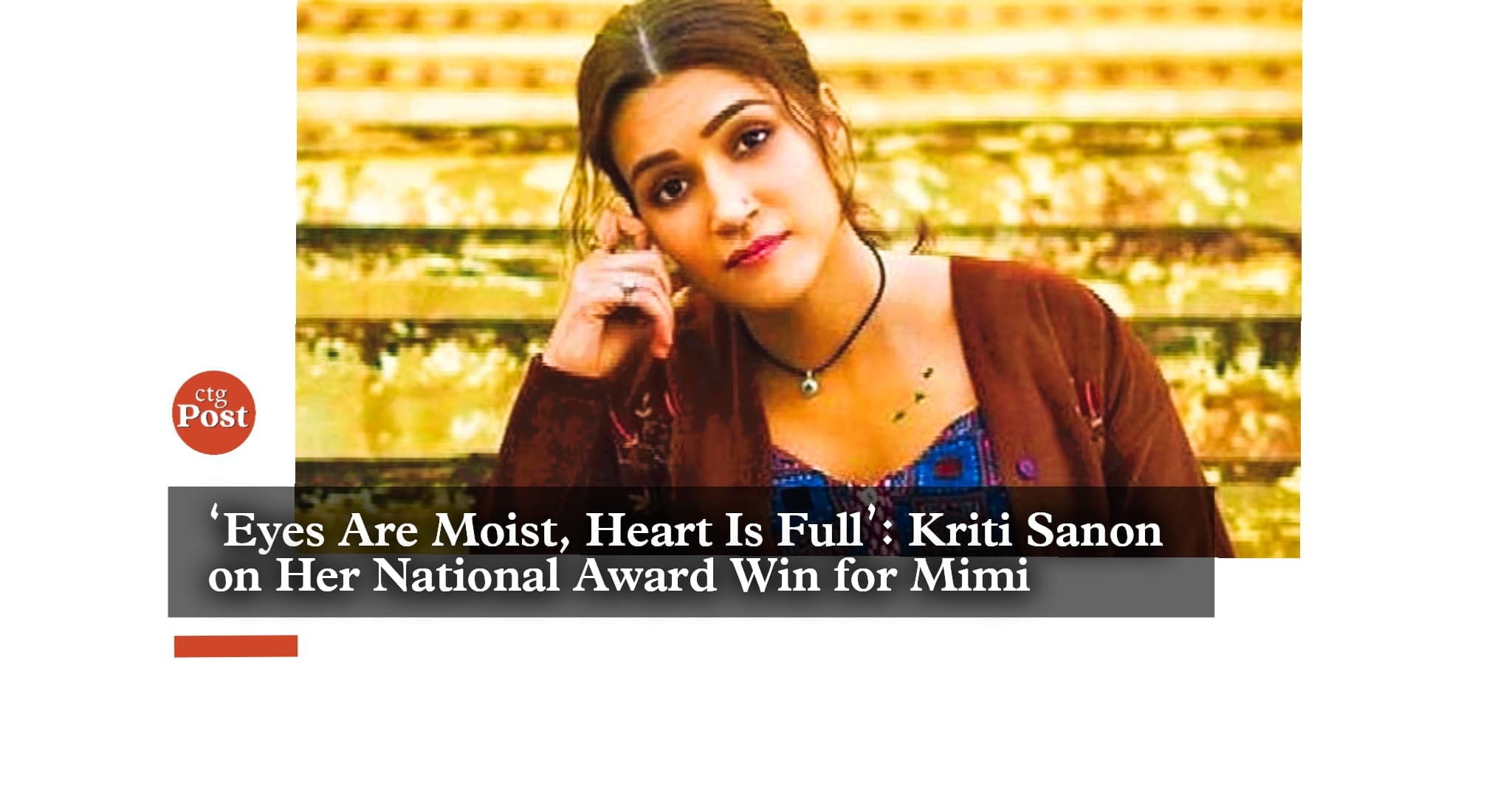 Eyes Are Moist, Heart Is Full’: Kriti Sanon on Her National Award Win for Mimi