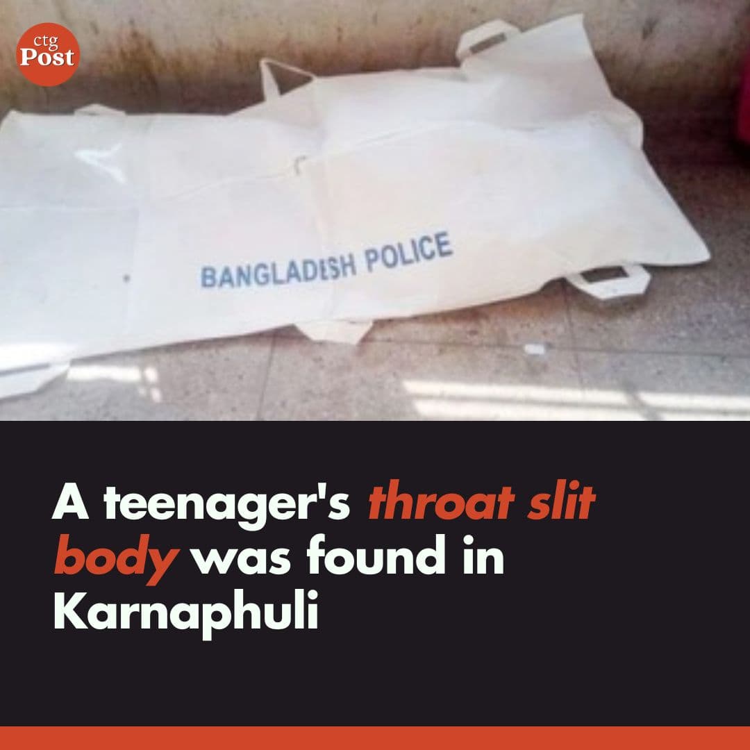 A teenager&#8217;s throat slit body was found in Karnaphuli